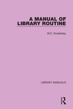 A Manual of Library Routine de W.E. Doubleday