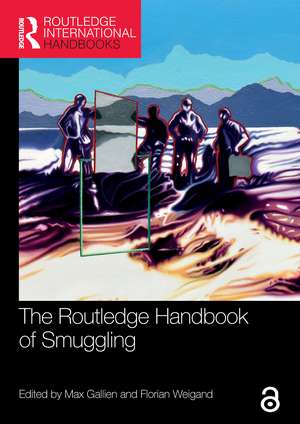 The Routledge Handbook of Smuggling de Max Gallien