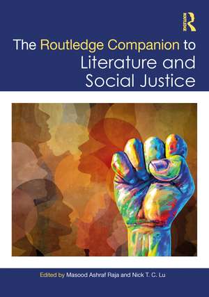 The Routledge Companion to Literature and Social Justice de Masood Ashraf Raja