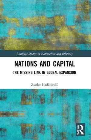 Nations and Capital: The Missing Link in Global Expansion de Zlatko Hadžidedić