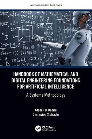 Handbook of Mathematical and Digital Engineering Foundations for Artificial Intelligence de Adedeji B Badiru