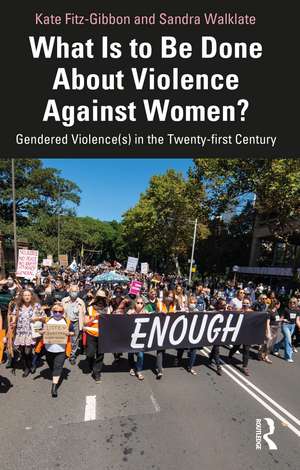 What Is to Be Done About Violence Against Women?: Gendered Violence(s) in the Twenty-first Century de Kate Fitz-Gibbon