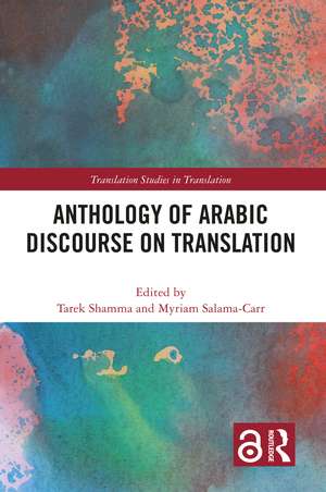 Anthology of Arabic Discourse on Translation de Tarek Shamma