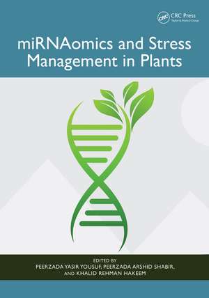 miRNAomics and Stress Management in Plants de Peerzada Yasir Yousuf