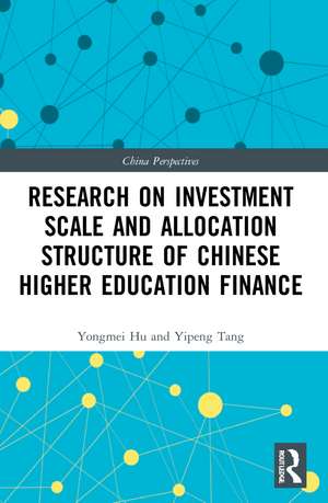 Research on Investment Scale and Allocation Structure of Chinese Higher Education Finance de Yongmei Hu