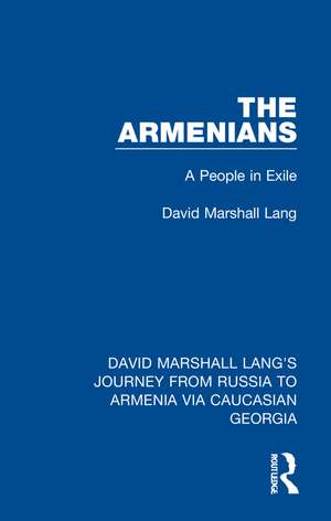 The Armenians: A People in Exile de David Marshall Lang