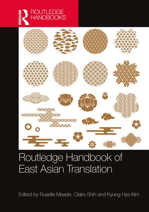 Routledge Handbook of East Asian Translation de Ruselle Meade