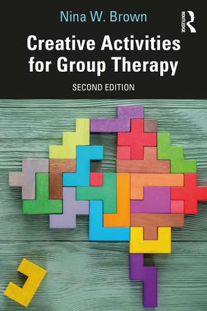 Creative Activities for Group Therapy de Nina W. Brown