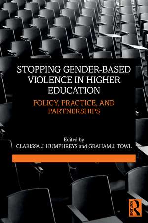 Stopping Gender-based Violence in Higher Education: Policy, Practice, and Partnerships de Clarissa J. Humphreys