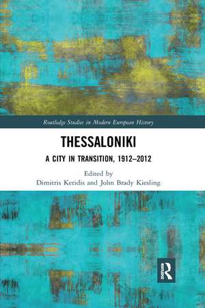 Thessaloniki: A City in Transition, 1912–2012 de Dimitris Keridis