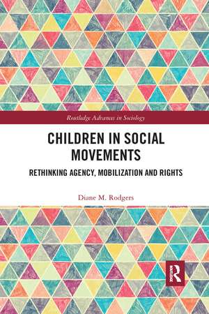 Children in Social Movements: Rethinking Agency, Mobilization and Rights de Diane Rodgers