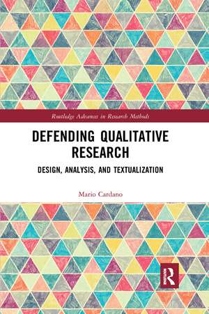 Defending Qualitative Research: Design, Analysis, and Textualization de Mario Cardano