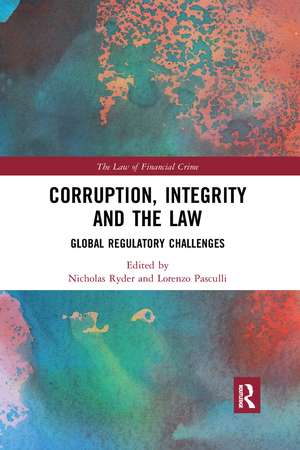 Corruption, Integrity and the Law: Global Regulatory Challenges de Nicholas Ryder