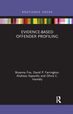 Evidence-Based Offender Profiling de Bryanna Fox