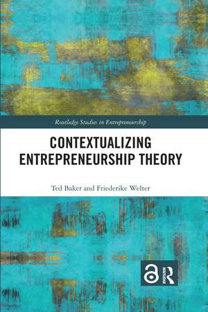 Contextualizing Entrepreneurship Theory de Ted Baker