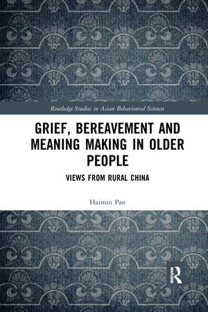 Grief, Bereavement and Meaning Making in Older People: Views from Rural China de Haimin Pan