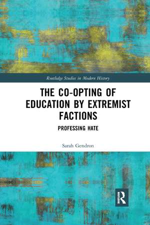 The Co-opting of Education by Extremist Factions: Professing Hate de Sarah Gendron