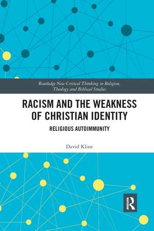 Racism and the Weakness of Christian Identity: Religious Autoimmunity de David Kline