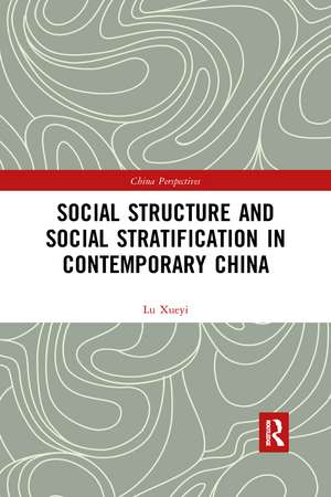 Social Structure and Social Stratification in Contemporary China de Xueyi Lu