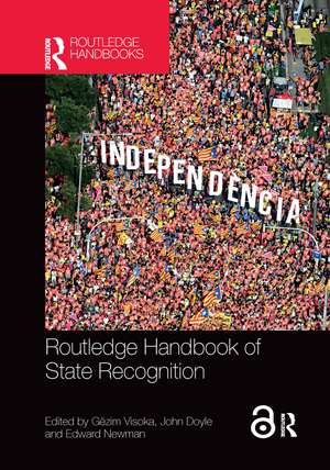 Routledge Handbook of State Recognition de Gëzim Visoka