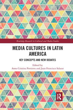 Media Cultures in Latin America: Key Concepts and New Debates de Anna Cristina Pertierra