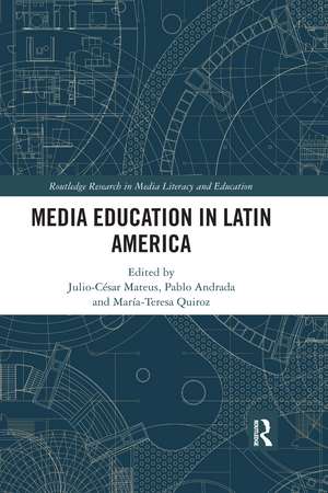 Media Education in Latin America de Julio-César Mateus