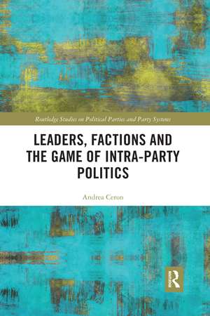 Leaders, Factions and the Game of Intra-Party Politics de Andrea Ceron