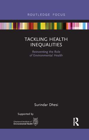 Tackling Health Inequalities: Reinventing the Role of Environmental Health de Surindar Kishen Dhesi