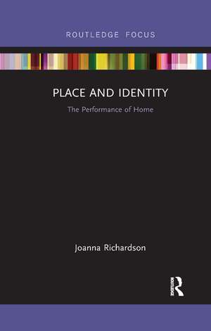 Place and Identity: The Performance of Home de Joanna Richardson