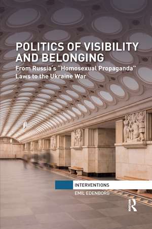 Politics of Visibility and Belonging: From Russia´s “Homosexual Propaganda” Laws to the Ukraine War de Emil Edenborg