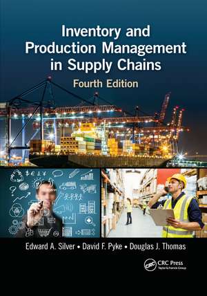 Inventory and Production Management in Supply Chains de Edward A. Silver