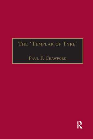 The 'Templar of Tyre': Part III of the 'Deeds of the Cypriots' de Paul F. Crawford