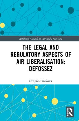 The Law and Regulation of Airspace Liberalisation in Brazil: What is the Way Forward? de Delphine Defossez