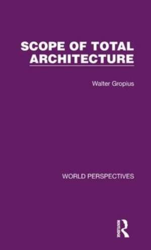 Scope of Total Architecture de Walter Gropius