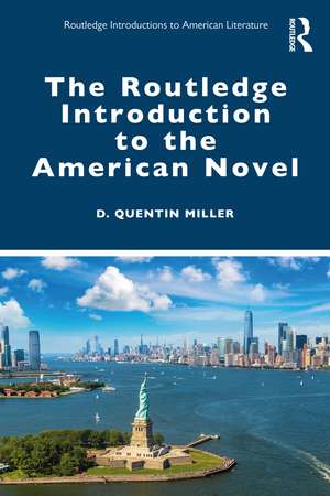 The Routledge Introduction to the American Novel de D. Quentin Miller