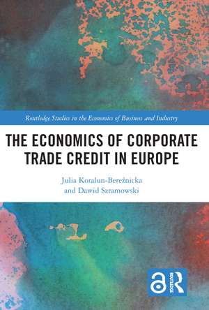 The Economics of Corporate Trade Credit in Europe de Julia Koralun-Bereźnicka