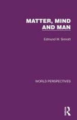 Matter, Mind and Man de Edmund W. Sinnott