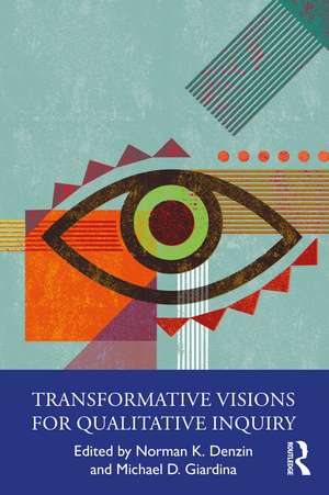 Transformative Visions for Qualitative Inquiry de Norman K. Denzin