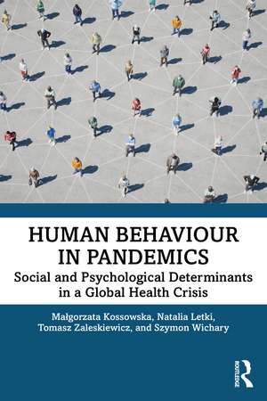 Human Behaviour in Pandemics: Social and Psychological Determinants in a Global Health Crisis de Malgorzata Kossowska