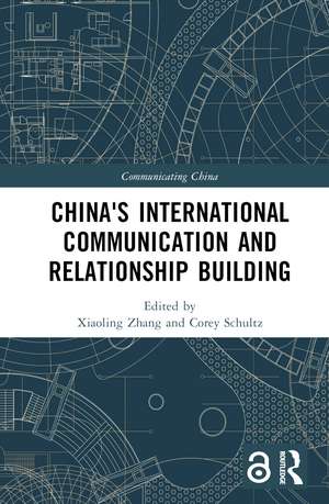 China's International Communication and Relationship Building de Xiaoling Zhang