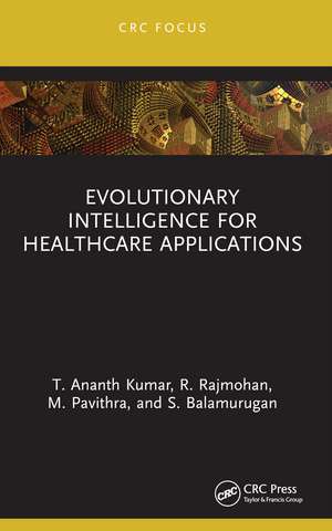 Evolutionary Intelligence for Healthcare Applications de T. Ananth Kumar