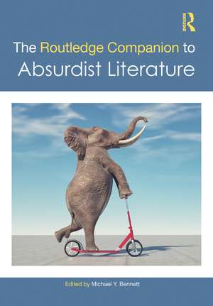 The Routledge Companion to Absurdist Literature de Michael Y. Bennett