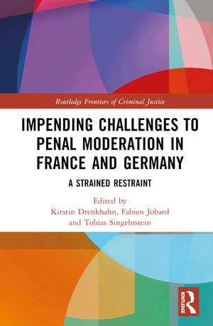 Impending Challenges to Penal Moderation in France and Germany: A Strained Restraint de Kirstin Drenkhahn