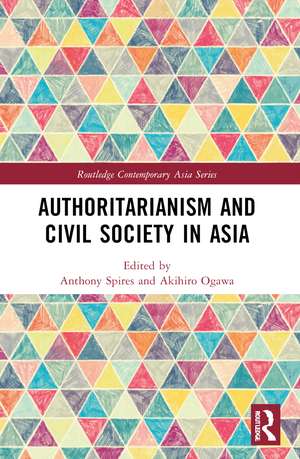 Authoritarianism and Civil Society in Asia de Anthony Spires