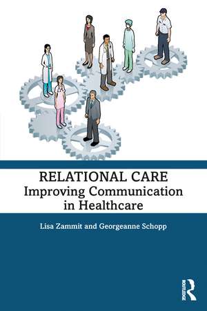 Relational Care: Improving Communication in Healthcare de Lisa Zammit