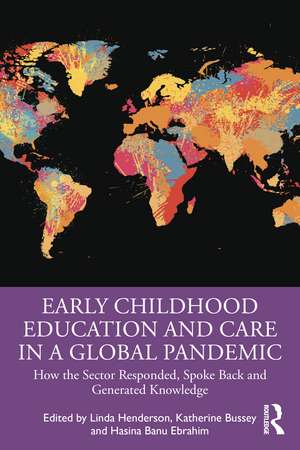 Early Childhood Education and Care in a Global Pandemic: How the Sector Responded, Spoke Back and Generated Knowledge de Linda Henderson