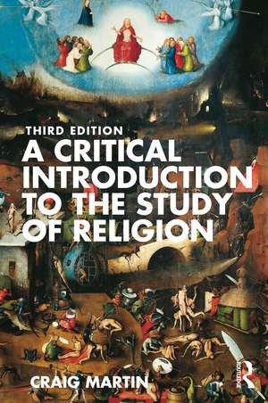 A Critical Introduction to the Study of Religion de Craig Martin