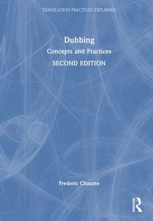 Dubbing: Concepts and Practices de Frederic Chaume