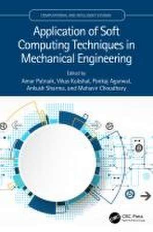 Application of Soft Computing Techniques in Mechanical Engineering de Amar Patnaik