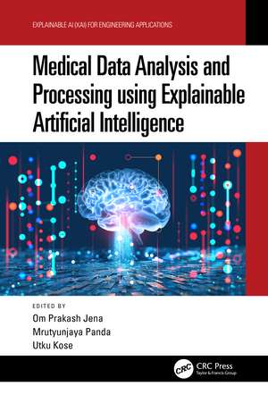 Medical Data Analysis and Processing using Explainable Artificial Intelligence de Om Prakash Jena